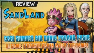 Review : Berpetualang di Dunia Padang Pasir Karya Akira Toriyama – Review Sand Land